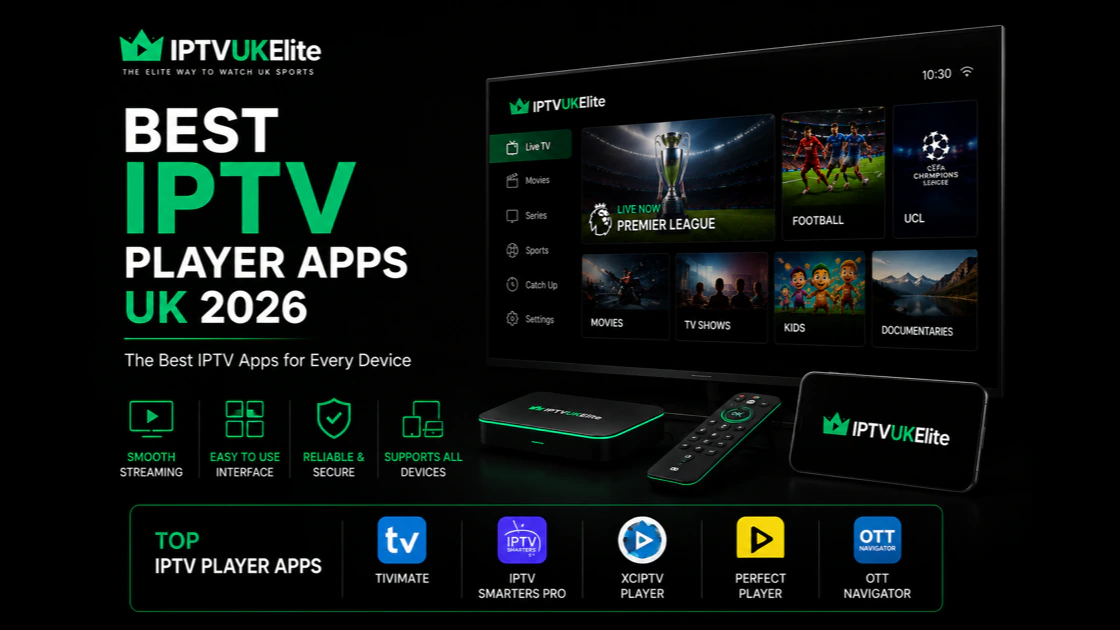 Best IPTV player apps UK 2026 — IPTV Smarters Pro, TiviMate and XCIPTV compared
