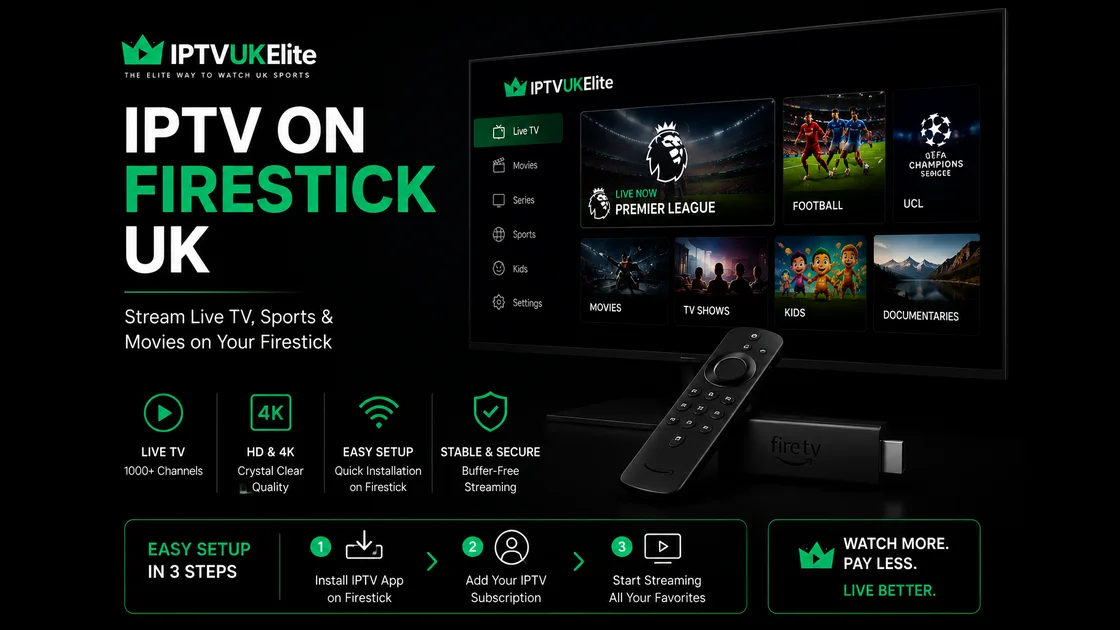 IPTV on Firestick UK 2026 — how to install IPTV on an Amazon Fire TV Stick and stream live sport in 4K